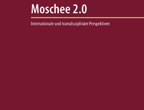 Betül Karakoç, Harry Harun Behr (Hrsg.): Moschee 2.0 – Internationale und transdisziplinäre Perspektiven
